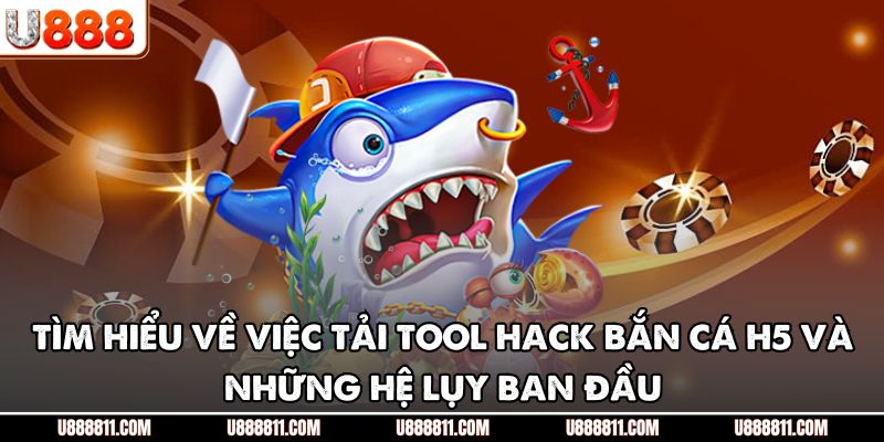 Tải Tool Hack Bắn Cá H5 U888 - Cảnh Báo Rủi Ro Tiềm Ẩn 2 Tìm hiểu về việc tải tool hack bắn cá H5 và những hệ lụy ban đầu